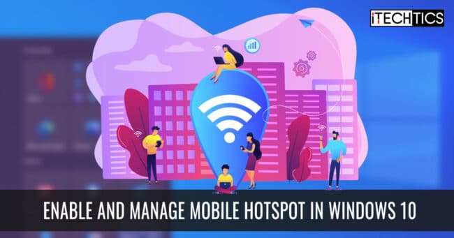 2 Ways to Enable Hotspot in Windows 10 1 Enable and manage Mobile Hotspot in Windows 10